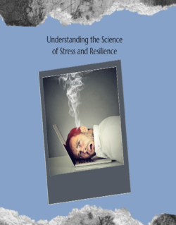 Understanding the Science of Stress and Resilience 07